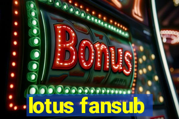 lotus fansub